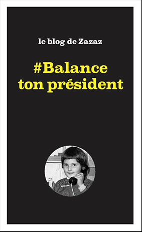 #BalanceTonPresident